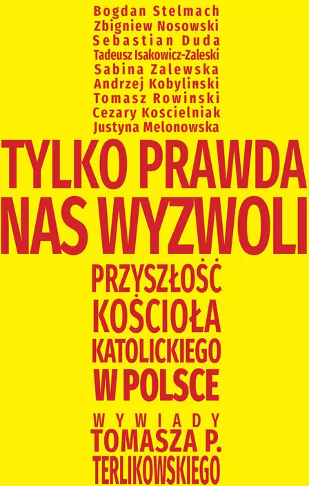 Tylko prawda nas wyzwoli. Przyszłość Kościoła katolickiego w Polsce - tantis.pl