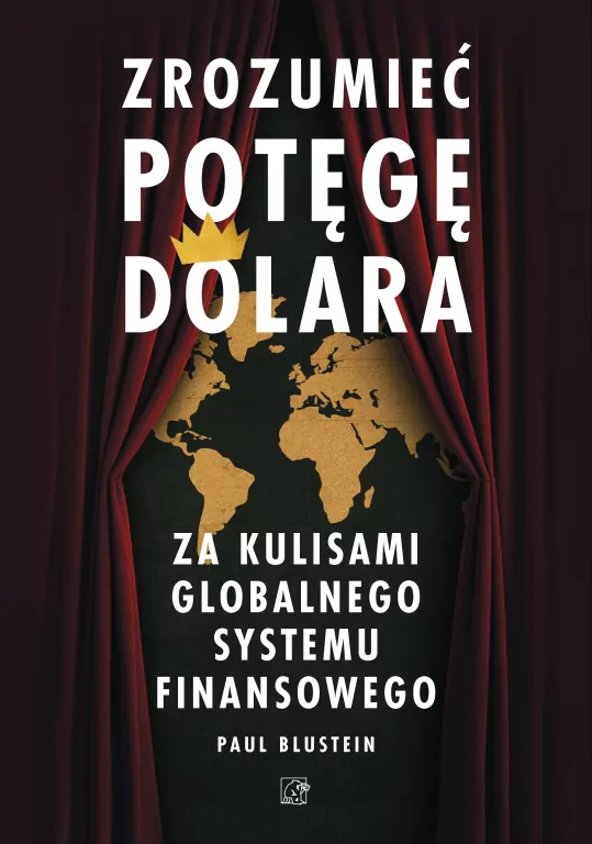 Zrozumieć potęgę dolara. Za kulisami globalnego... - tantis.pl