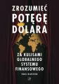 Zrozumieć potęgę dolara. Za kulisami globalnego... - tantis.pl