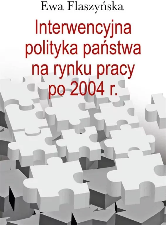 Interwencyjna polityka państwa na rynku pracy po 2004 r. - tantis.pl