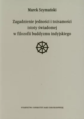 Zagadnienie jedności i tożsamości istoty świadomej