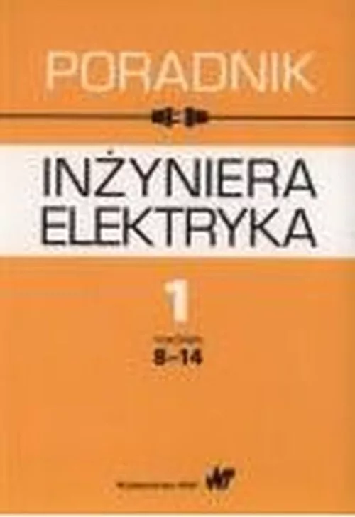 Poradnik inżyniera elektryka Tom 1 Część 2 - tantis.pl