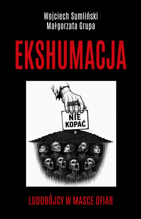 Ekshumacja. Ludobójcy w masce ofiar - tantis.pl