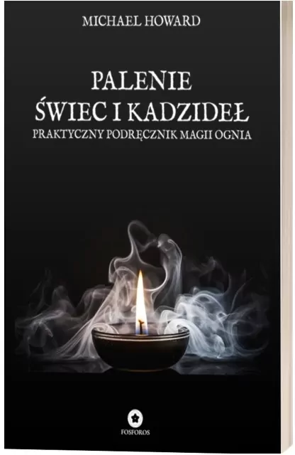 Palenie świec i kadzideł. Praktyczny podręcznik magii ognia - tantis.pl