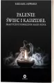 Palenie świec i kadzideł. Praktyczny podręcznik magii ognia - tantis.pl