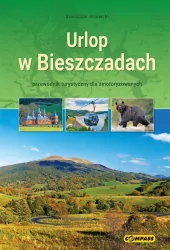 Urlop w Bieszczadach. Przewodnik turystyczny