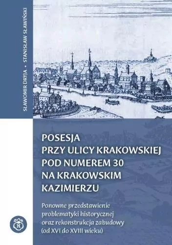Posesja przy ulicy Krakowskiej pod numerem 30 na krakowskim Kazimierzu - tantis.pl
