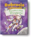 Dobrosia i pluszaki. Kosmiczna przygoda - tantis.pl