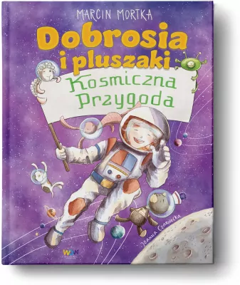 Dobrosia i pluszaki. Kosmiczna przygoda