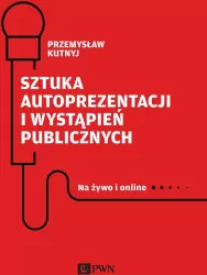 Sztuka autoprezentacji i wystąpień publicznych