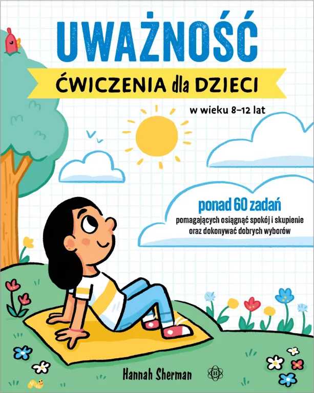 Uważność. Ćwiczenia dla dzieci w wieku 8-12 lat - tantis.pl