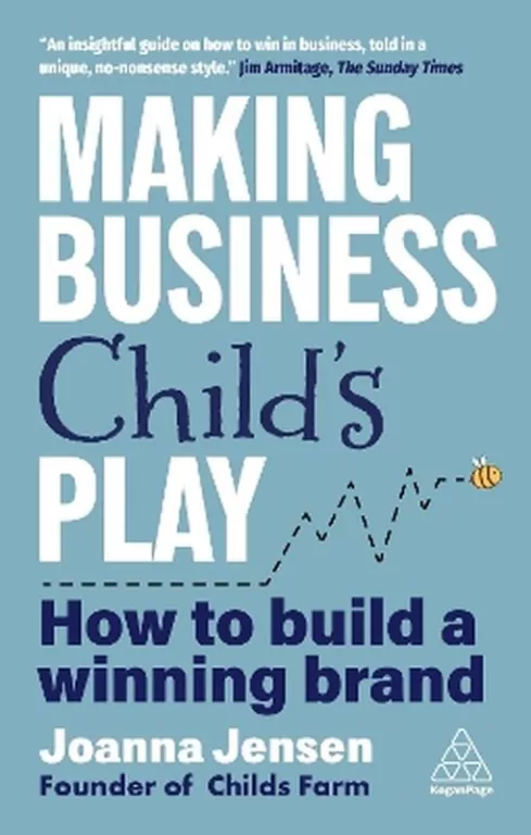Making Business Child's Play: How to Build a Winning Brand - tantis.pl