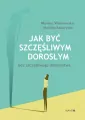 Jak być szczęśliwym dorosłym bez szczęśliwego dzieciństwa - tantis.pl