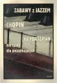 Zabawy z jazzem. Chopin na fortepian - tantis.pl