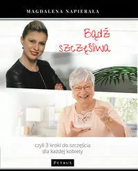 Bądź szczęśliwa. 3 kroki do szczęścia dla każdej.. - tantis.pl