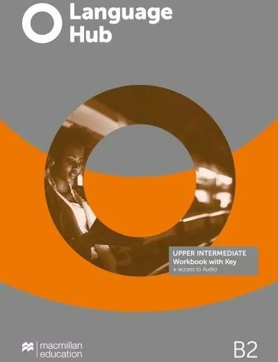 Language Hub. Upper Intermediate. Poziom B2. Workbook with key + access to Audio. Ćwiczenia. Język angielski - tantis.pl