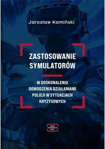 Zastosowanie symulatorów w doskonaleniu dowodzenia działaniami Policji w sytuacjach kryzysowych - tantis.pl