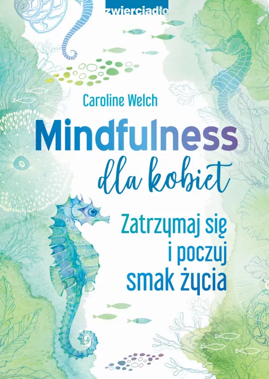 Mindfulness dla kobiet. Zatrzymaj się i poczuj smak życia - tantis.pl