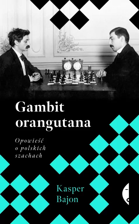Gambit orangutana. Opowieść o polskich szachach - tantis.pl