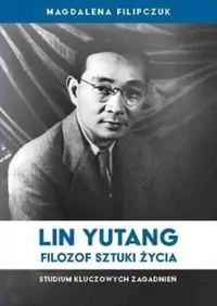Lin Yutang. Filozof sztuki życia - tantis.pl