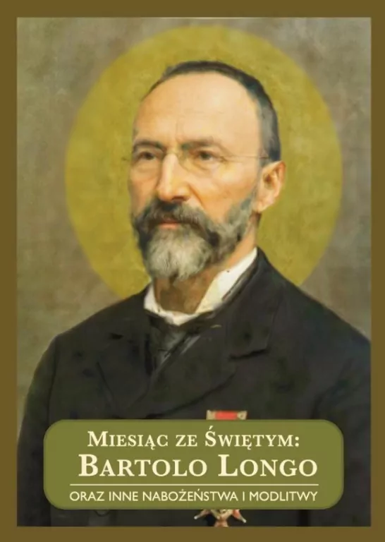 Miesiąc ze Świętym: Bartolo Longo.. - tantis.pl
