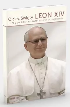 Ojciec Święty Leon XIV. U progu pontyfikatu - tantis.pl