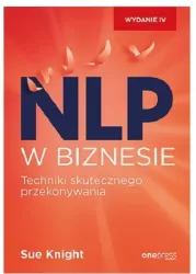 NLP w biznesie. Techniki skutecznego przekonywania