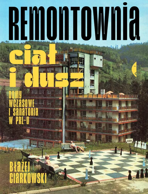 Remontownia ciał i dusz. Domy wczasowe i sanatoria w PRL-u - tantis.pl
