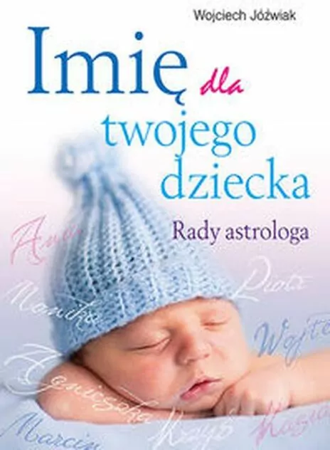 Imię dla twojego dziecka. Rady astrologa - tantis.pl