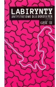 Labirynty antystresowe dla dorosłych i nie tylko. Cz.2 - tantis.pl