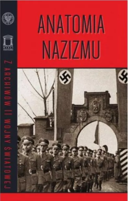 Anatomia nazizmu. Z archiwów II Wojny Światowej - tantis.pl