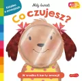 Co czujesz? Akademia mądrego dziecka. Mój świat - tantis.pl