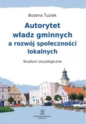 Autorytet władz gminnych a rozwój społeczności... - tantis.pl