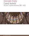Czasy katedr. Sztuka i społeczeństwo 980-1420 - tantis.pl