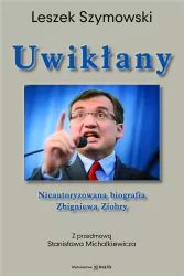 Uwikłany. Nieautoryzowana biografia Zbigniewa Ziobry