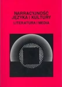 Narracyjność języka i kultury. Literatura i media - tantis.pl