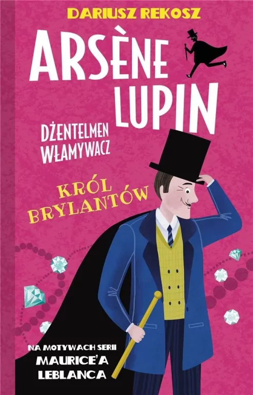 król Brylantów. Arsene Lupin dżentelmen włamywacz. Tom 8 - tantis.pl