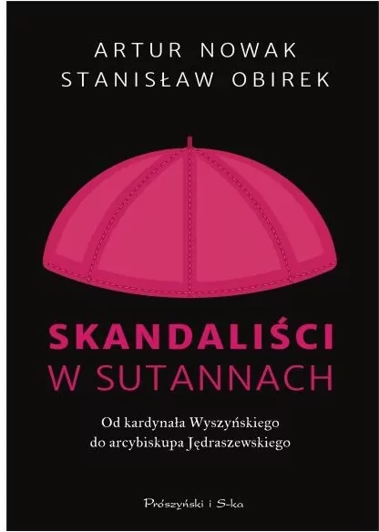Skandaliści w sutannach. Od kardynała Wyszyńskiego do arcybiskupa Jędraszewskiego - tantis.pl