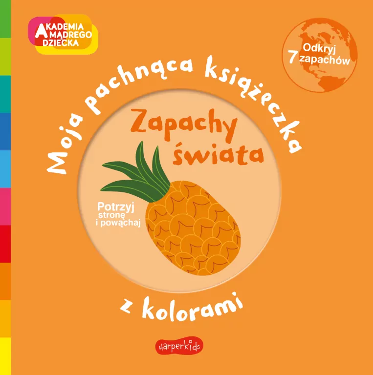Zapachy świata. Moja pachnąca książeczka z kolorami. Akademia Mądrego Dziecka - tantis.pl