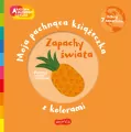 Zapachy świata. Moja pachnąca książeczka z kolorami. Akademia Mądrego Dziecka - tantis.pl