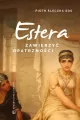 Estera. Zawierzyć opatrzności - tantis.pl