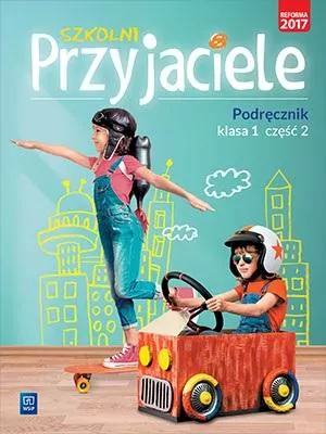 Szkolni przyjaciele. Podręcznik. Klasa 1. Część 2. Szkoła podstawowa