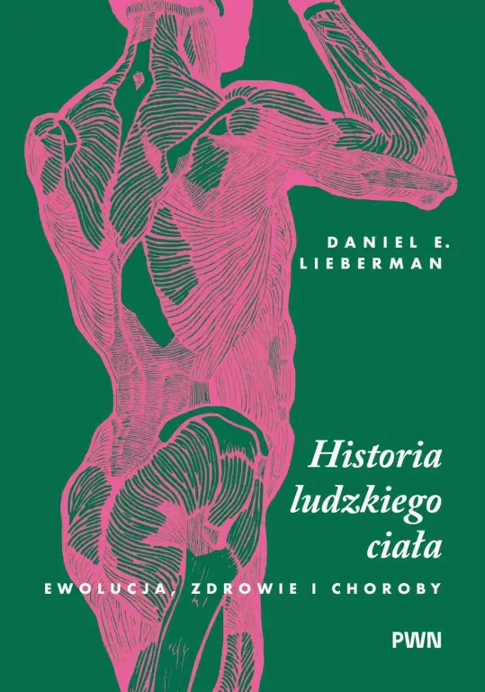 Historia ludzkiego ciała. Ewolucja, zdrowie i... - tantis.pl