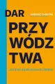 Dar przywództwa. Jak stać się dojrzałym liderem - tantis.pl