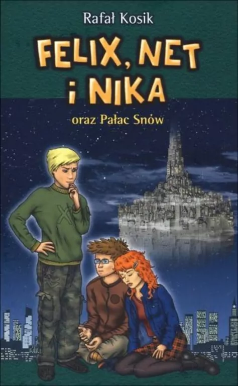 Felix, Net i Nika oraz Pałac Snów. Tom 3 - tantis.pl