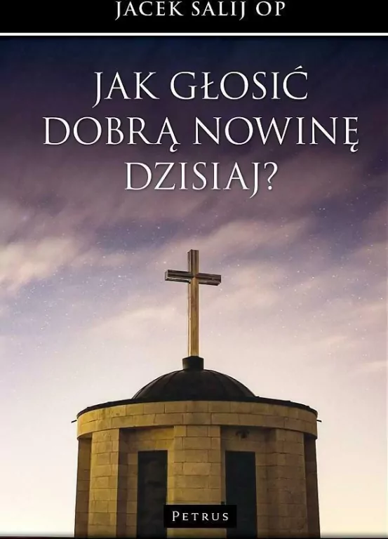 Jak głosić Dobrą Nowinę dzisiaj? - tantis.pl