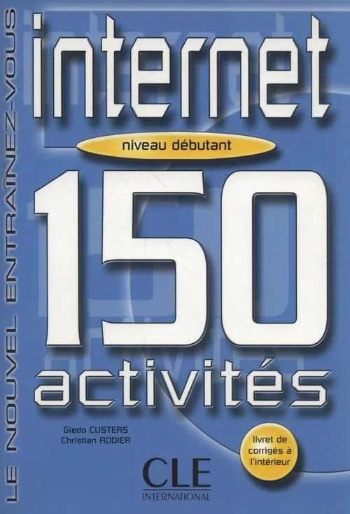 Internet 150 activites debutant livre + corrige - tantis.pl