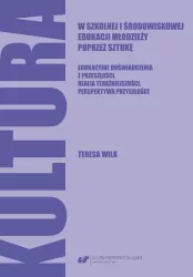 Kultura w szkolnej i środowiskowej edukacji młodzieży poprzez sztukę
