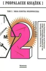Moja siostra wojowniczka. Podpalacze książek. Tom 2