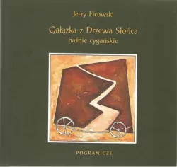 Gałązka z Drzewa Słońca baśnie cygańskie